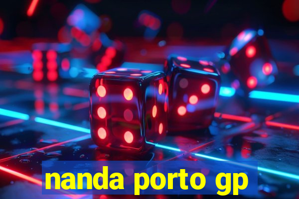 nanda porto gp